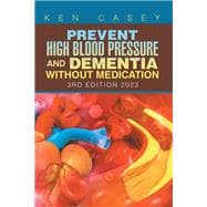Prevent High  	    Blood Pressure             and Dementia 	Without Medication