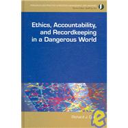 Ethics, Accountability, and Recordkeeping in a Dangerous World