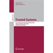Trusted Systems: First International Conference, Intrust 2009 Beijing, China, December 17-19, 2009 Revised Selected Papers