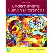 Understanding Human Differences: Multicultural Education for a Diverse America Plus Pearson eText 2.0 -- Access Card Package, 6th Edition