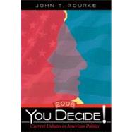 You Decide! Current Debates in American Politics, 2008 Edition
