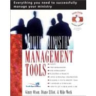 Youth Ministry Management Tools : Everything You Need to Successfully Manage and Administrate Your Youth Ministry