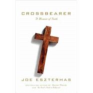 Crossbearer A Memoir of Faith