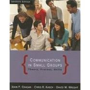 Communication in Small Groups Theory, Process, and Skills