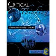 Critical Thinking: An Introduction To Reasoning And Living Well