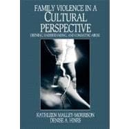 Family Violence in a Cultural Perspective : Defining, Understanding, and Combating Abuse