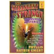 The Strangest of Strange Unsolved Mysteries