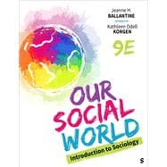 Our Social World: Introduction to Sociology,9781071935965