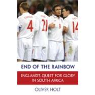 End of the Rainbow : England's Quest for Glory in South Africa