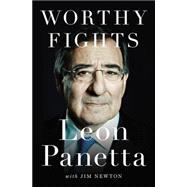 Worthy Fights A Memoir of Leadership in War and Peace