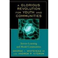 A Glorious Revolution for Youth and Communities: Service-learning and Model Communities