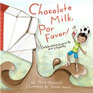 Chocolate Milk, Por Favor Celebrating Diversity with Empathy