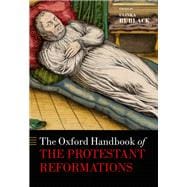 The Oxford Handbook of the Protestant Reformations