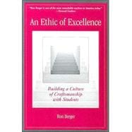 An Ethic of Excellence: Building a Culture of Craftsmanship in Schools