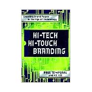 Hi-Tech, Hi-Touch Branding : Creating Brand Power in the Age of Technology
