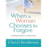 When a Woman Chooses to Forgive