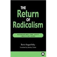 The Return of Radicalism Reshaping the Left Institutions
