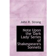 Note upon the 'dark Lady' Series of Shakespeare's Sonnets