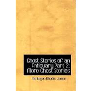 Ghost Stories of an Antiquary Pt. 2 : More Ghost Stories