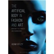 The Artificial Body in Fashion and Art Marionettes, Models and Mannequins