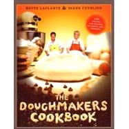 The Doughmakers Cookbook: 125 Recipes for Success in Baking and Business