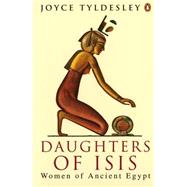 Daughters of Isis Women of Ancient Egypt