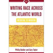Writing Race Across the Atlantic World Medieval to Modern