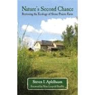 Nature's Second Chance Restoring the Ecology of Stone Prairie Farm