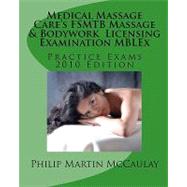 Medical Massage Care's Fsmtb Massage & Bodywork Licensing Examination Mblex Practice Exams 2010