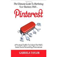 The Ultimate Guide to Marketing Your Business With Pinterest