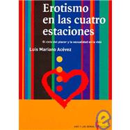 Erostimo En Las Cuatro Estaciones/ Erotism in the Four Seasons