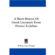 A Short History of Greek Literature from Homer to Julian