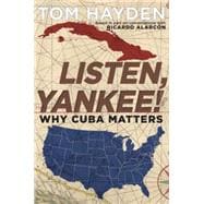 Listen, Yankee! Why Cuba Matters