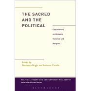 The Sacred and the Political Explorations on Mimesis, Violence and Religion
