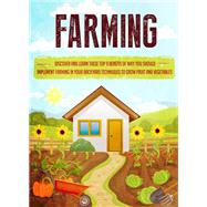 Farming Discover and Learn these top 9 Benefits of Why you Should Implement Farming in your Backyard Techniques to Grow Fruit and Vegetables