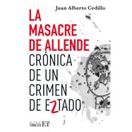 La masacre de Allende Crónica de un crimen de Estado