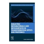 Dielectric Metamaterials and Metasurfaces in Transformation Optics and Photonics