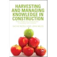 Harvesting and Managing Knowledge in Construction: From theoretical foundations to business applications