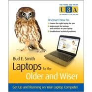 Laptops for the Older and Wiser Get Up and Running on Your Laptop Computer