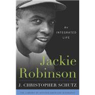 Jackie Robinson An Integrated Life