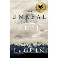 The Unreal and the Real The Selected Short Stories of Ursula K. Le Guin