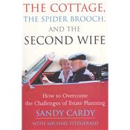The Cottage, the Spider Brooch, and the Second Wife How to Overcome the Challenges of Estate Planning