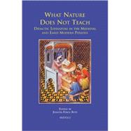 What Nature Does Not Teach: Didactic Literature in the Medieval and Early Modern Period