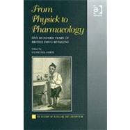 From Physick to Pharmacology: Five Hundred Years of British Drug Retailing