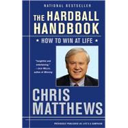 The Hardball Handbook How to Win at Life