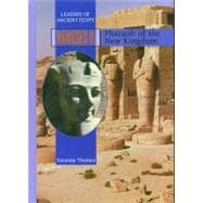 Rameses II : Pharaoh of the New Kingdom