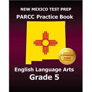 New Mexico Test Prep Parcc Practice Book English Language Arts, Grade 5
