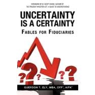 Uncertainty Is a Certainty