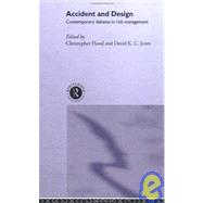 Accident And Design: Contemporary Debates On Risk Management