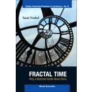 Fractal Time : Why a Watched Kettle Never Boils